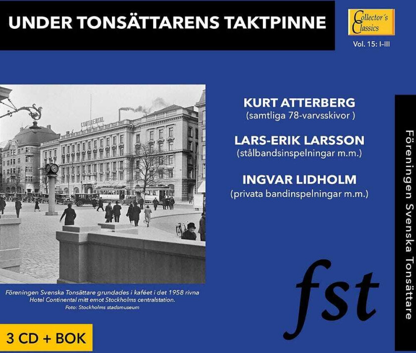 Kurt Atterberg, LarsErik Larsson, Ingvar Lidholm Under Tonsättarens Taktpinne: Svenska Tonsättare Dirigerar Egna Verk FST 100 År CD