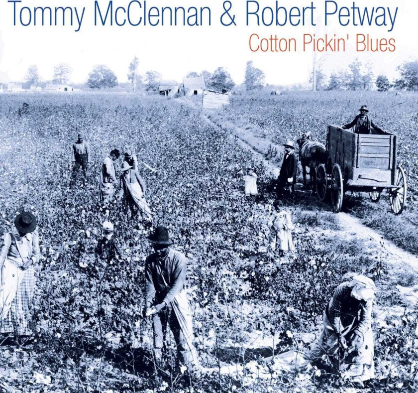 Tommy McClennan & Robert Petway  Cotton Pickin' Blues  CD