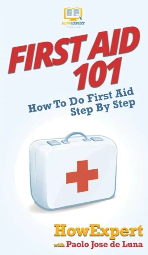 First Aid 101 av Howexpert, Paolo Jose de Luna