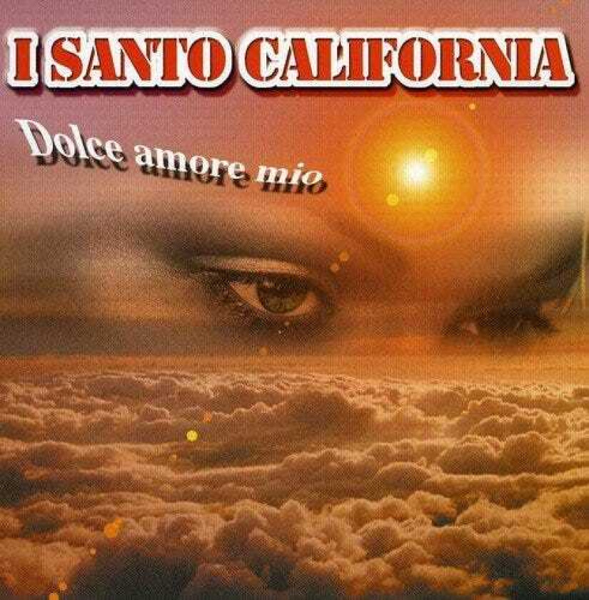 I Santo California  Dolce Amore Mio  CD