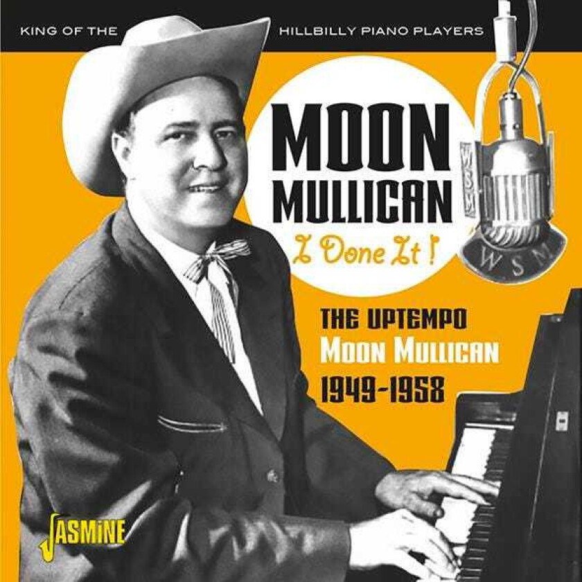 Moon Mullican I Done It! The Uptempo Moon Mullican 19491958 CD