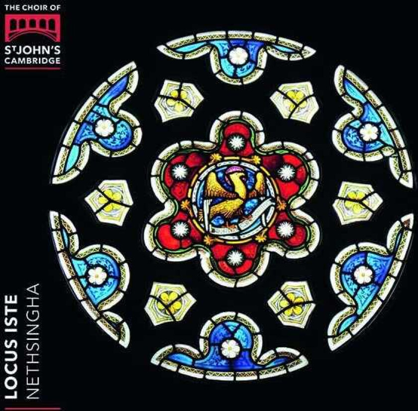 The Choir Of St John's College, Cambridge, Andrew Nethsingha  Locus Iste  CD