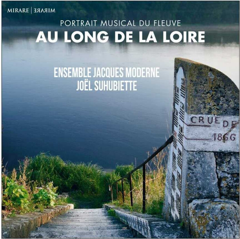 Ensemble Jacques Moderne Choir, Joël Suhubiette Au Long De La Loire CD