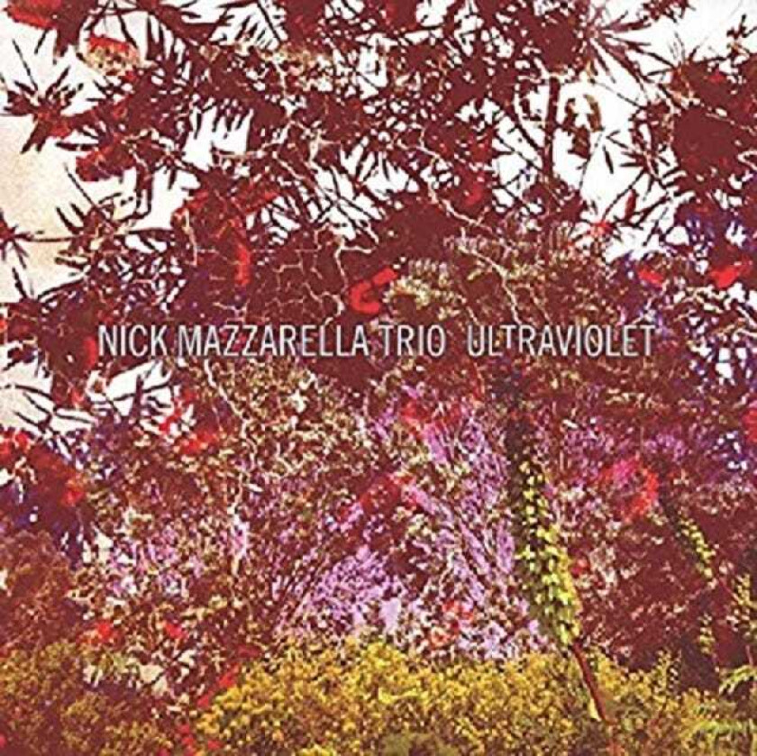 Nick Mazzarella Trio  Ultraviolet  CD