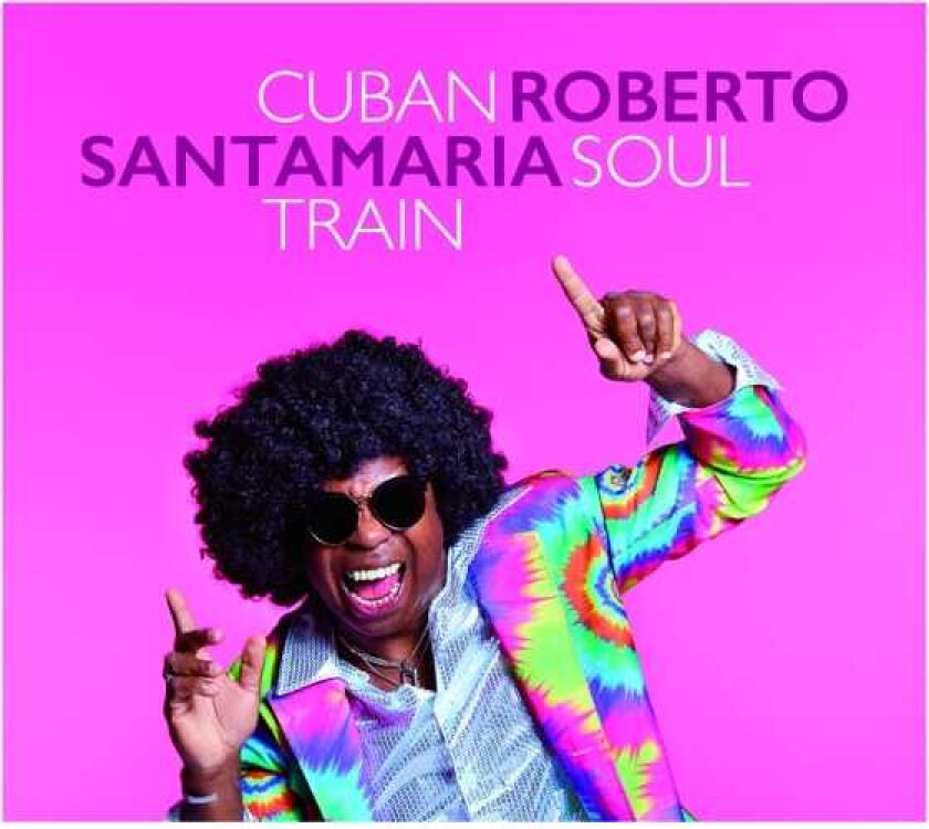 Roberto Santamaria  Cuban Soul Train  CD