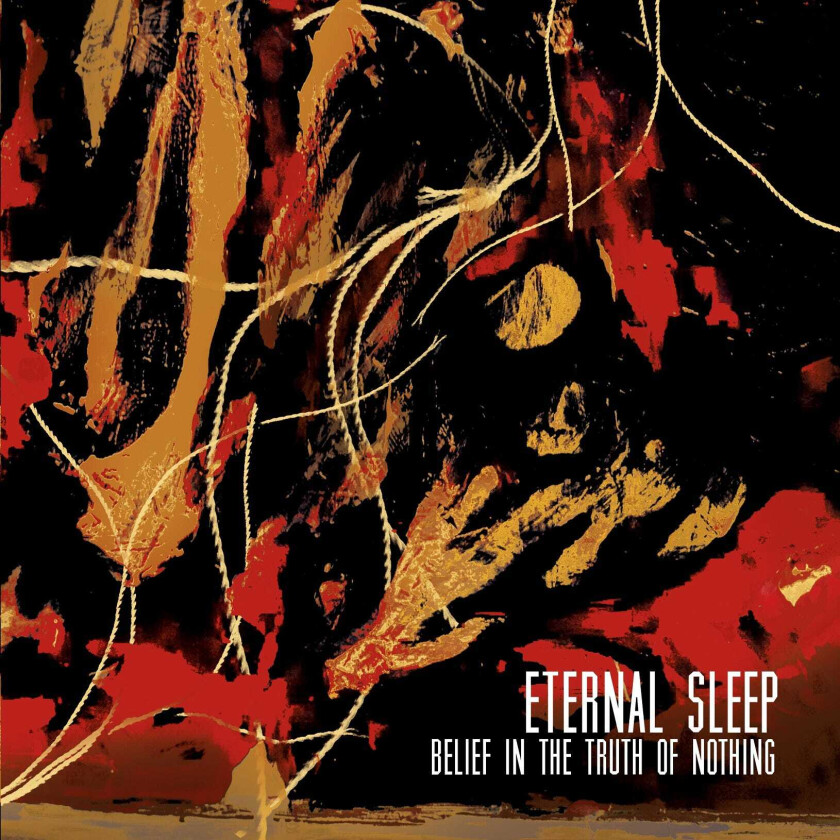 Eternal Sleep Belief In The Truth Of Nothing LP/Vinyl
