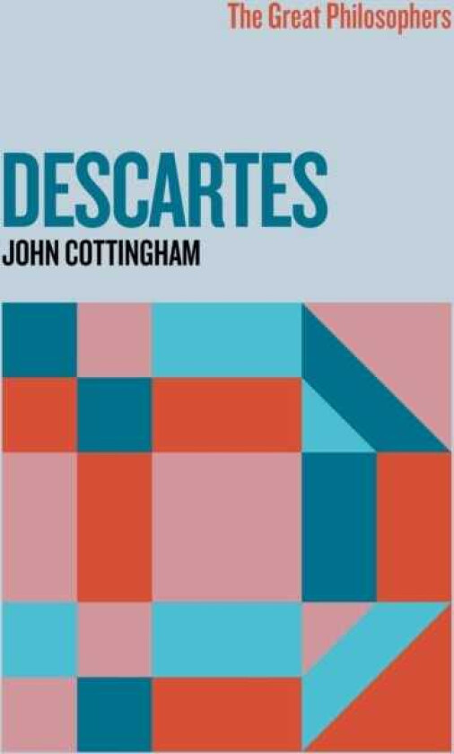 The Great Philosophers: Descartes