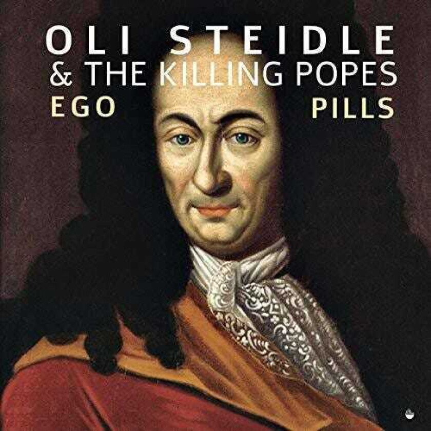 Oli Steidle & The Killing Popes Ego Pills CD
