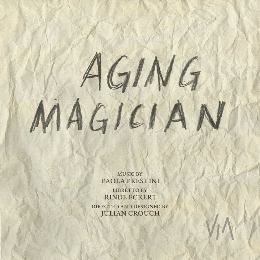 Paola Prestini, Rinde Eckert, Julian Crouch  Aging Magician  CD