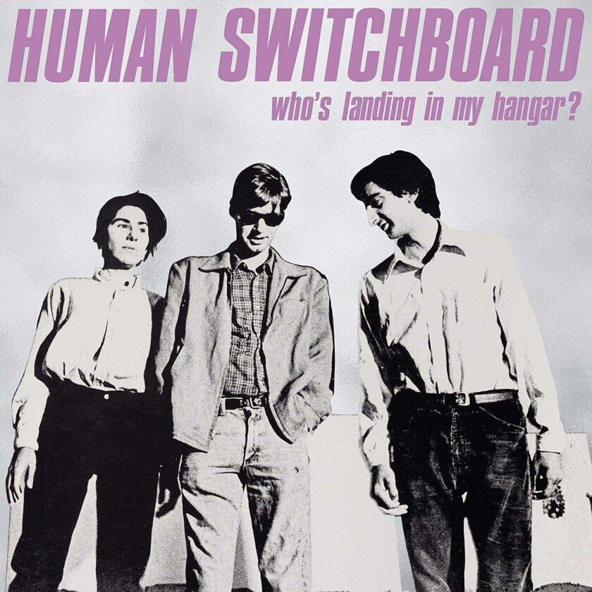 Human Switchboard Who's Landing In My Hangar? LP/Vinyl