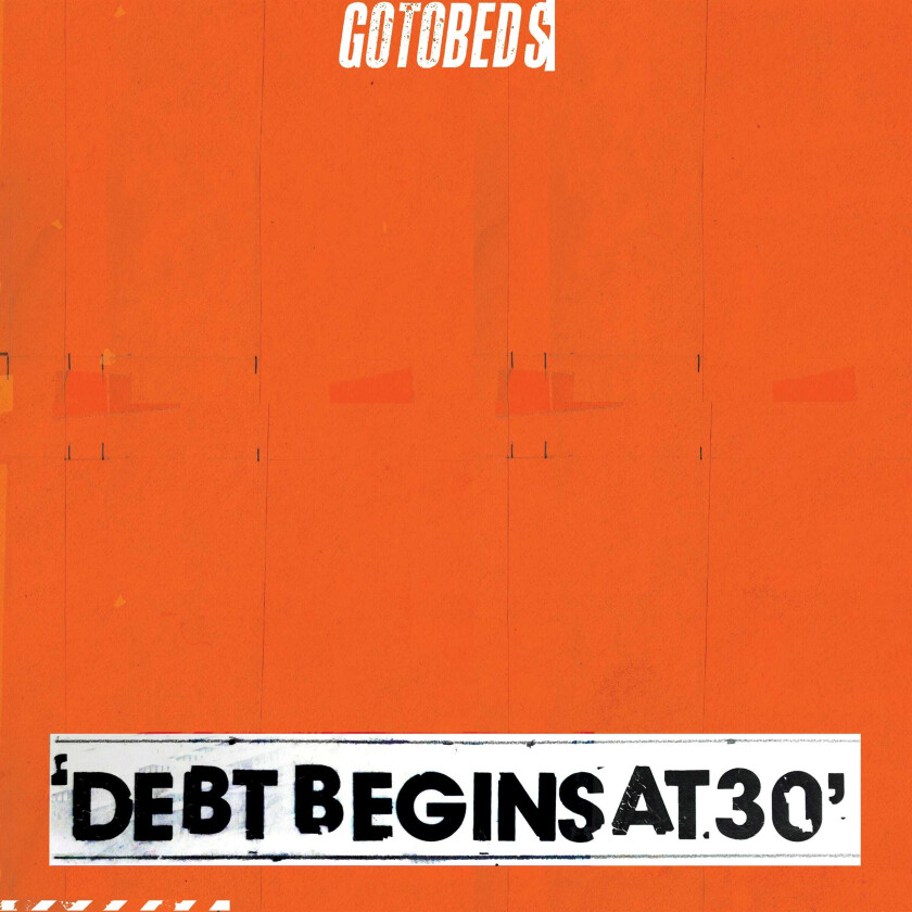 The Gotobeds Debt Begins At 30 LP/Vinyl