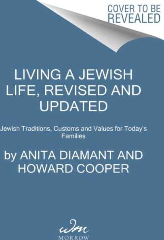 Living a Jewish Life, Revised and Updated Jewish Traditions, Customs, and Values for Today's Families