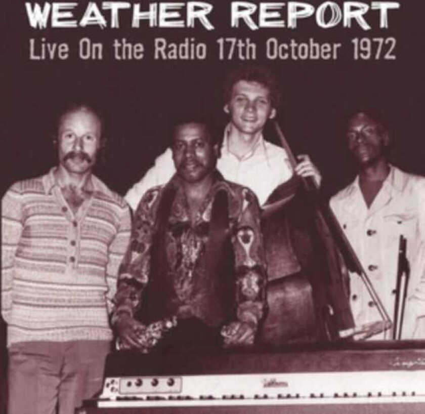 Weather Report  Live On Radio 17 Oct. 1972  CD