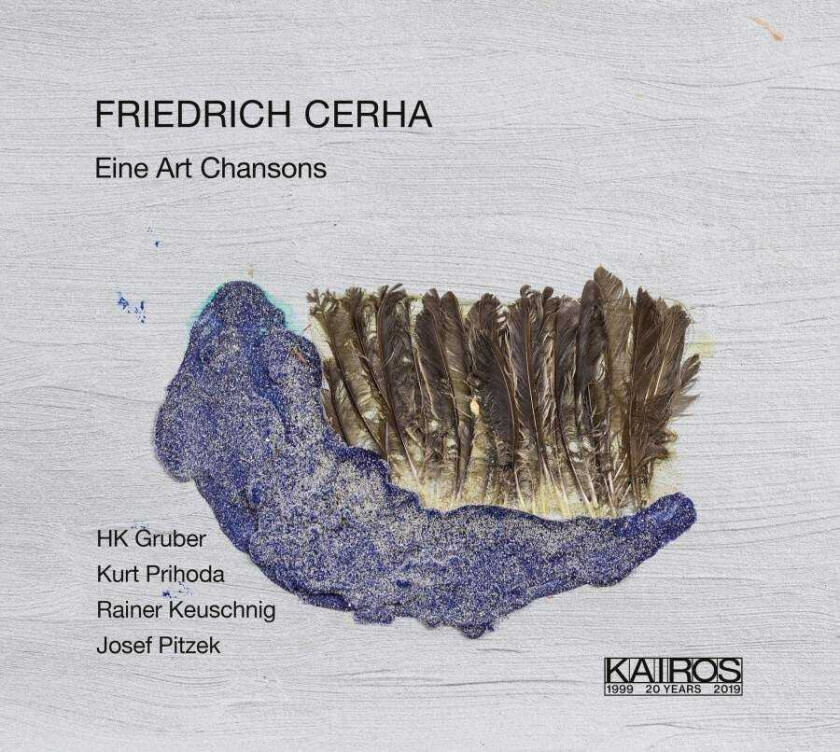 Friedrich Cerha, Kurt Prihoda, Rainer Keuschnig, Josef Pitzek, HK Gruber Cerha: Eine Art Chansons CD