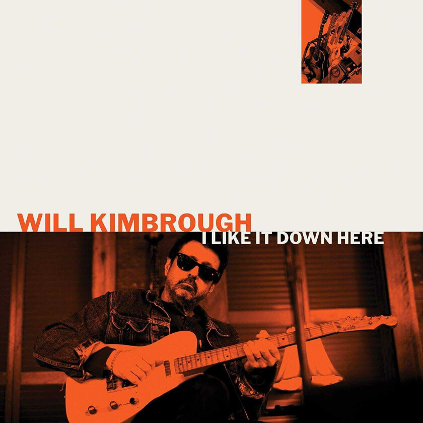 Will Kimbrough I Like It Down Here CD