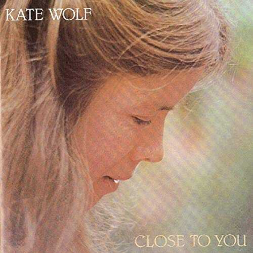 Kate Wolf Close To You CD