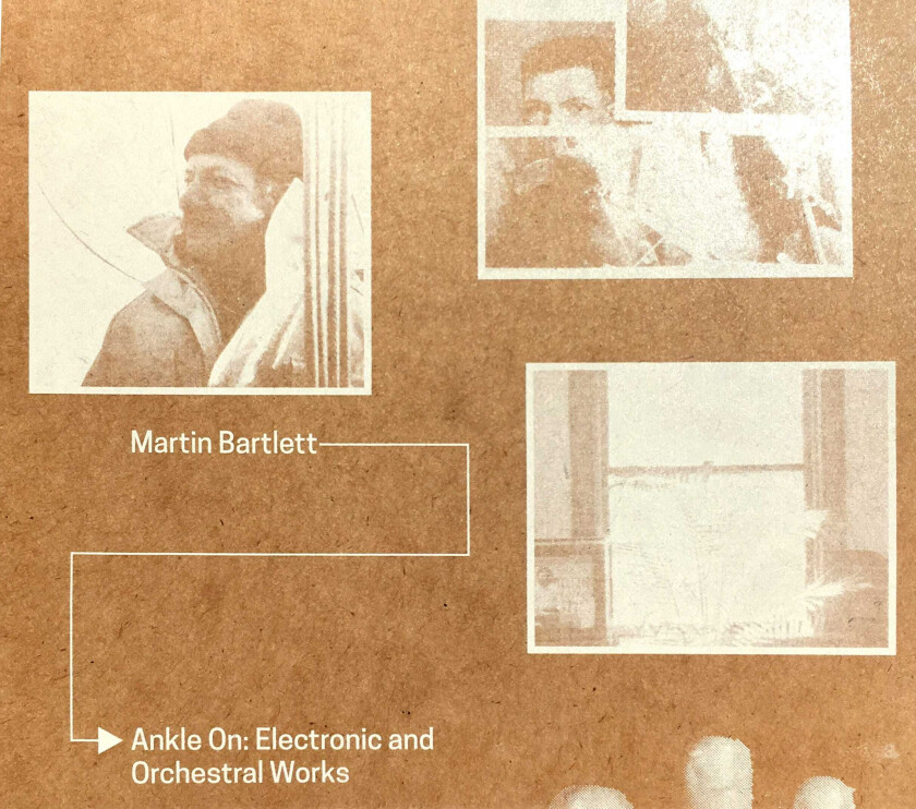 Martin Bartlett Bartlett: Ankle On: Electronic And Orchestral Works CD