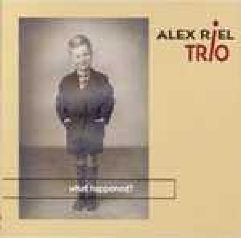 Alex Riel What Happened? CD