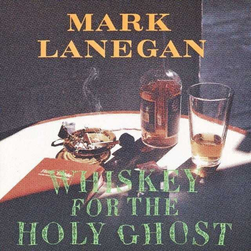 Mark Lanegan Whiskey For The Holy Ghost CD