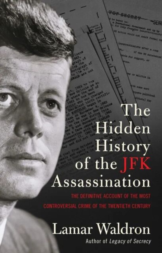 The Hidden History of the JFK Assassination av Lamar Waldron