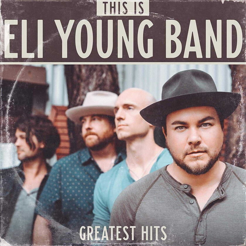 Eli Young Band  This Is Eli Young Band: Greatest Hits  CD