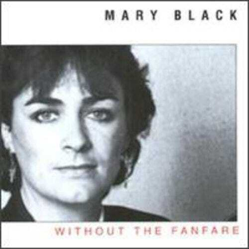 Mary Black  Without The Fanfare  CD