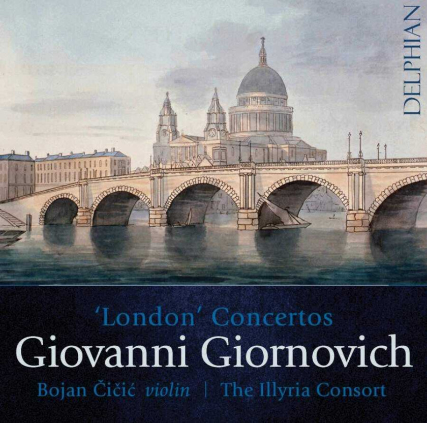 Giovanni Giornovich, Bojan Cicic, The Illyria Consort Giornovich: London Concertos CD