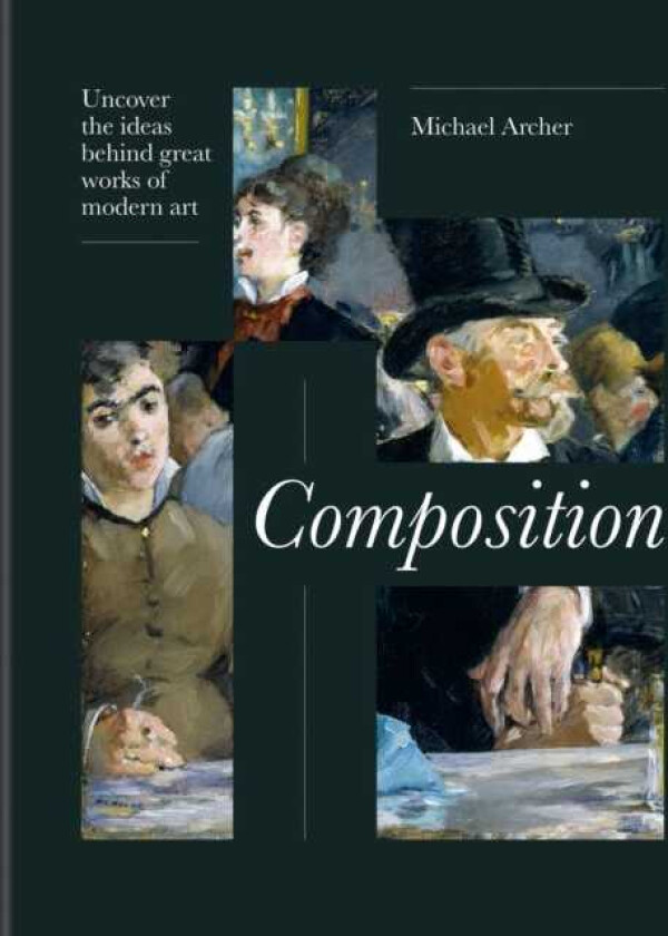 Composition Uncover the ideas behind great works of modern art
