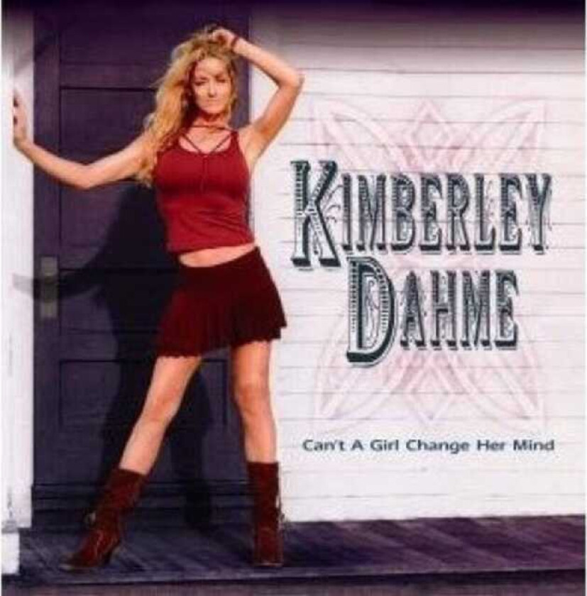 Kimberley Dahme Can't A Girl Change Her Mind CD
