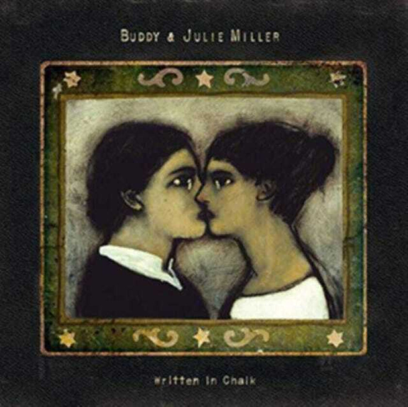 Buddy & Julie Miller Written In Chalk CD