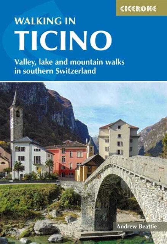 Walking in Ticino  Lugano, Locarno and the mountains of southern Switzerland