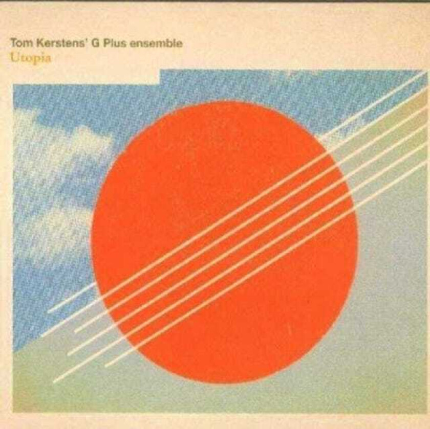 Tom Kersten's G Ensemble  Utopia  CD