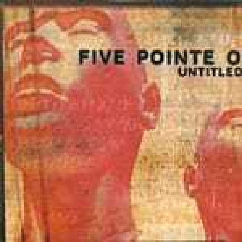 Five Pointe O Untitled CD