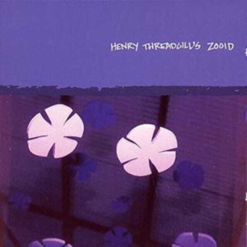 Henry Threadgill Zooid  Up Popped The Two Lips  CD