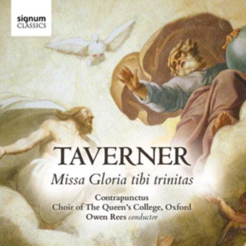 John Taverner, Contrapunctus, The Choir Of The Queen's College, Oxford, Owen Rees Tavener: Missa Gloria Tibi Trinitas CD