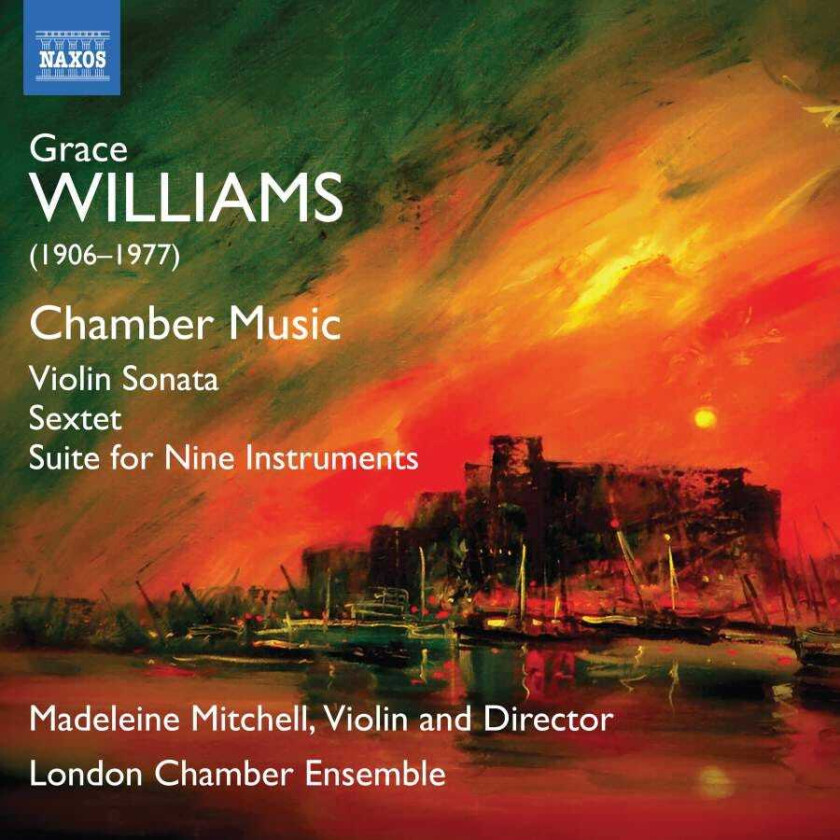 Grace Williams, Madeleine Mitchell, London Chamber Ensemble  Williams: Violin Sonata; Sextet; Suite For Nine Instruments  CD