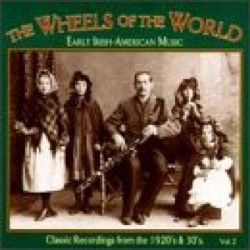Diverse World Music The Wheels Of The World Early IrishAmerican Music Vol. 2 CD