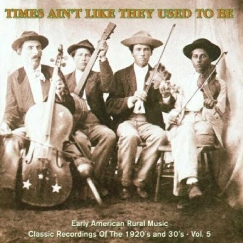 Diverse Blues, Diverse Country The Times Ain't Like They Used To Be Early American Rural Music Vol. 5 CD