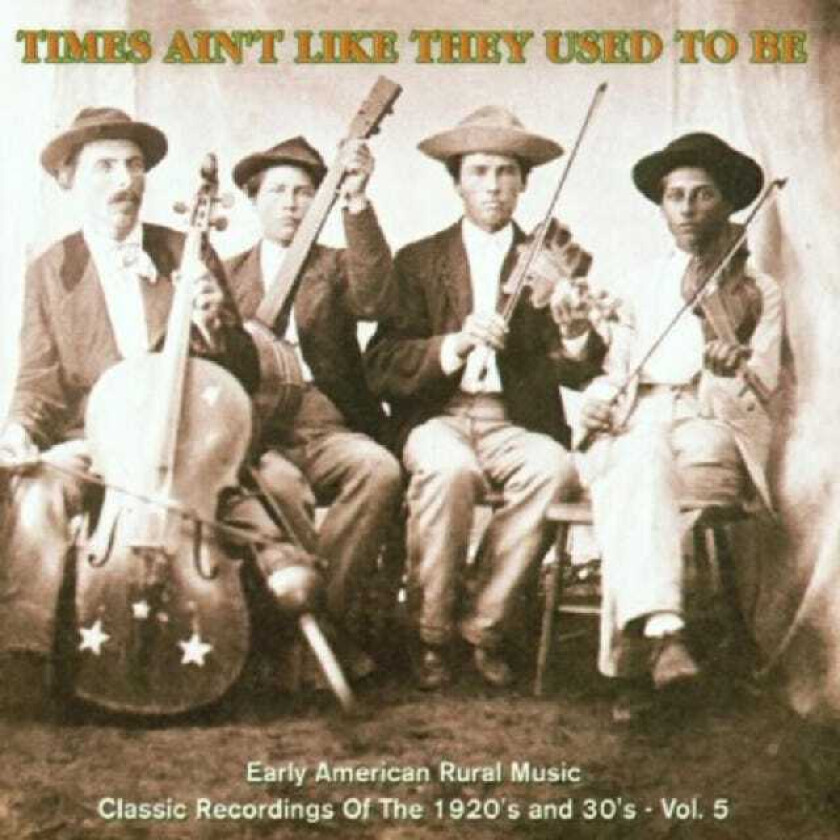 Diverse Blues, Diverse Country  The Times Ain't Like They Used To Be  Early American Rural Music Vol. 5  CD