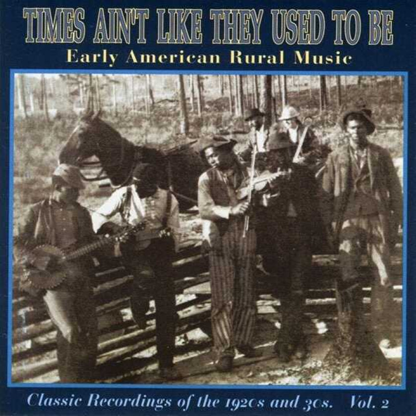 Diverse Blues, Diverse Country The Times Ain't Like They Used To Be Early American Rural Music Vol. 2 CD