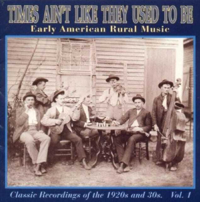 Diverse Blues, Diverse Country The Times Ain't Like They Used To Be Early American Rural Music Vol. 1 CD