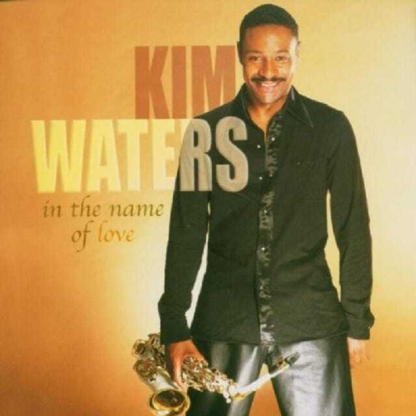 Kim Waters  In The Name Of Love  CD