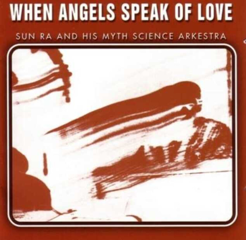 Sun Ra When Angels Speak Of Love CD