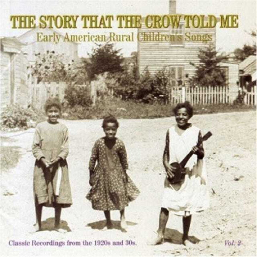 Diverse Country, Diverse Blues The Story That The Crow Told Me Early American Rural Children's Songs Vol. 2 CD