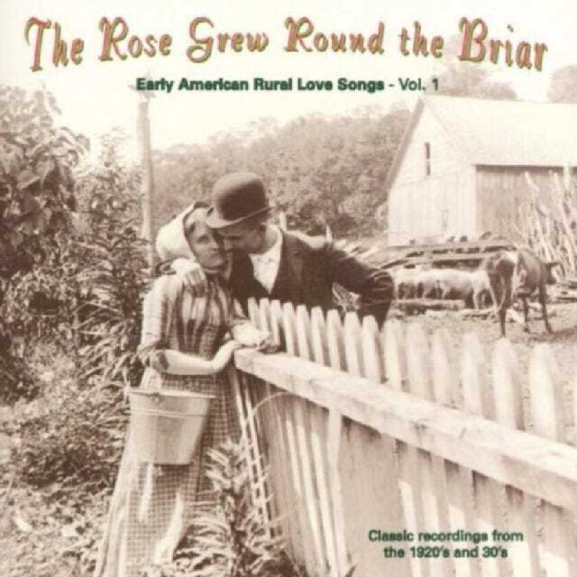 Diverse Blues The Rose Grew Round The Briar: Early American Rural Lovesongs Vol. 1 CD