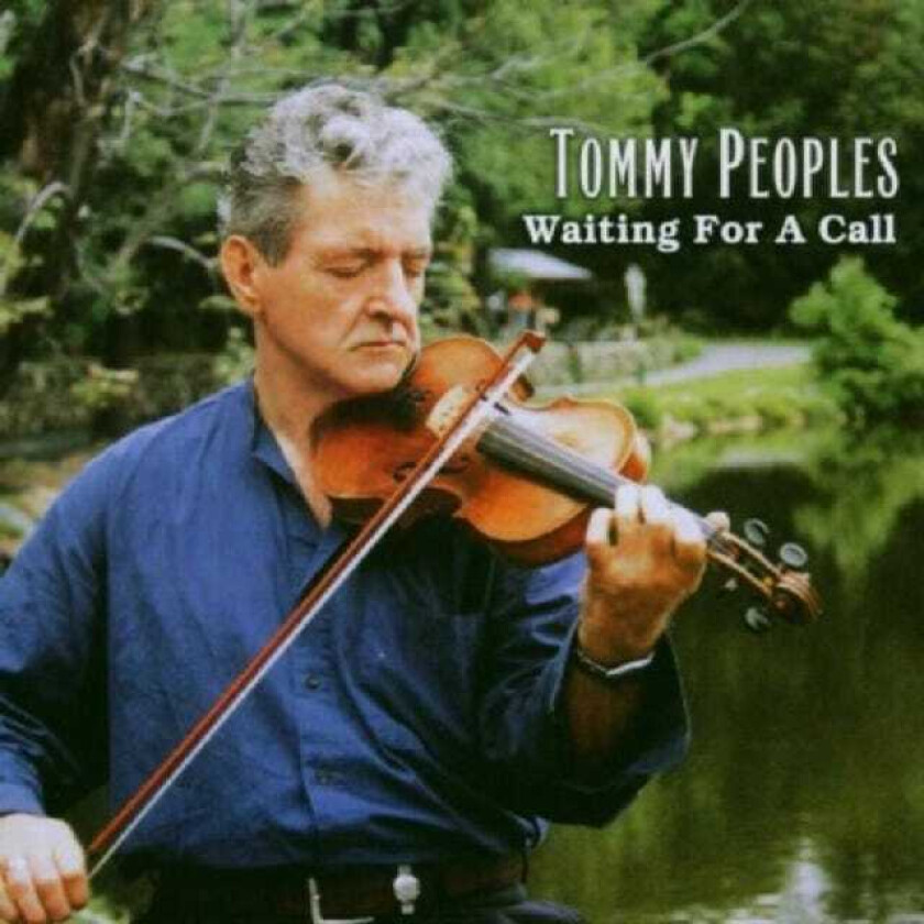 Tommy Peoples  Waiting For A Call  CD