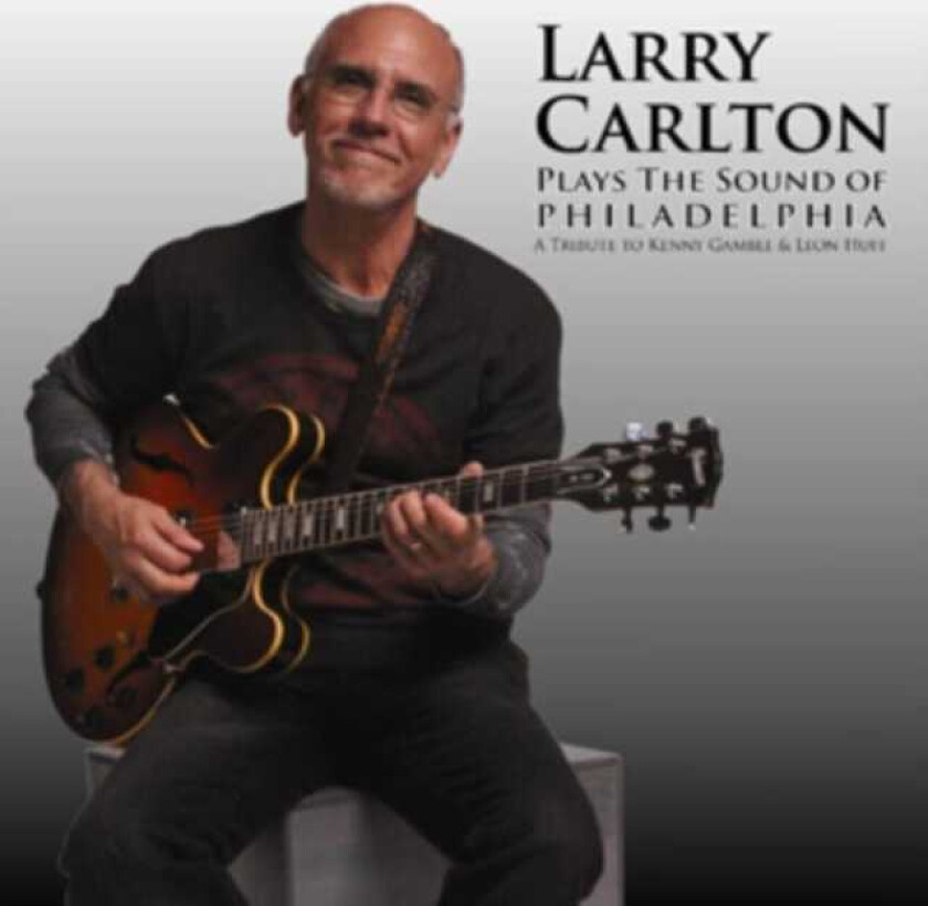 Larry Carlton Plays The Sound Of Philadelphia CD