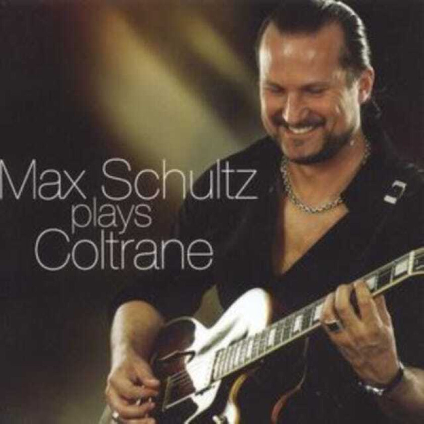 Max Schultz Plays Coltrane CD