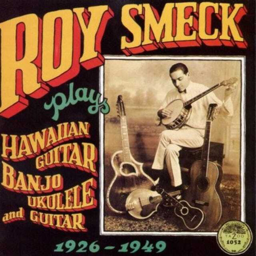 Roy Smeck  Plays Hawaian Guitar, Banjo, Ukulele And Guitar 19261949  CD