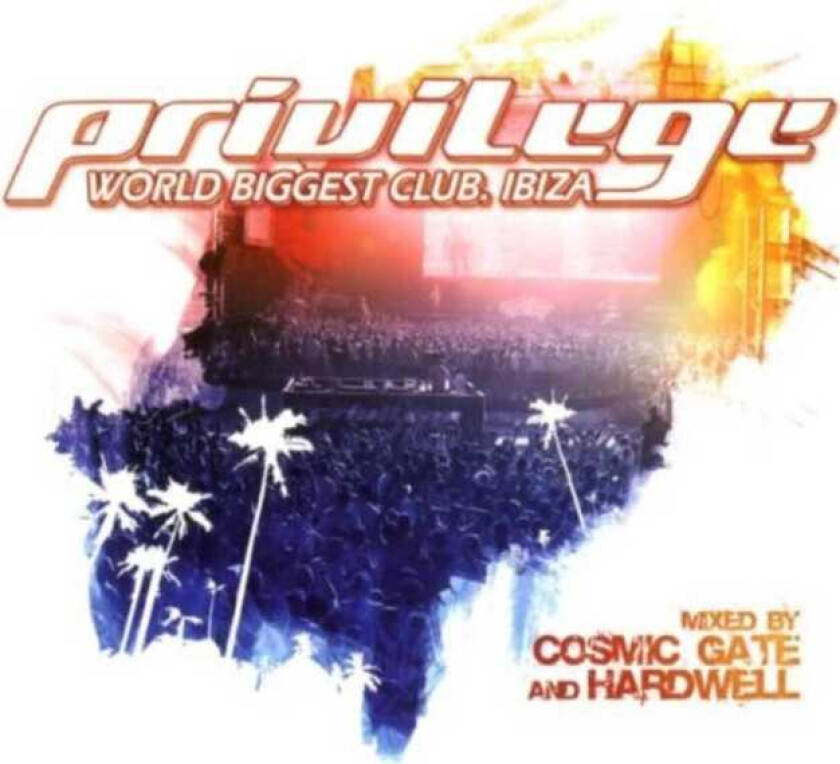 Cosmic Gate & Hardwell Privilege: Worlds Biggest Club, Ibiza CD